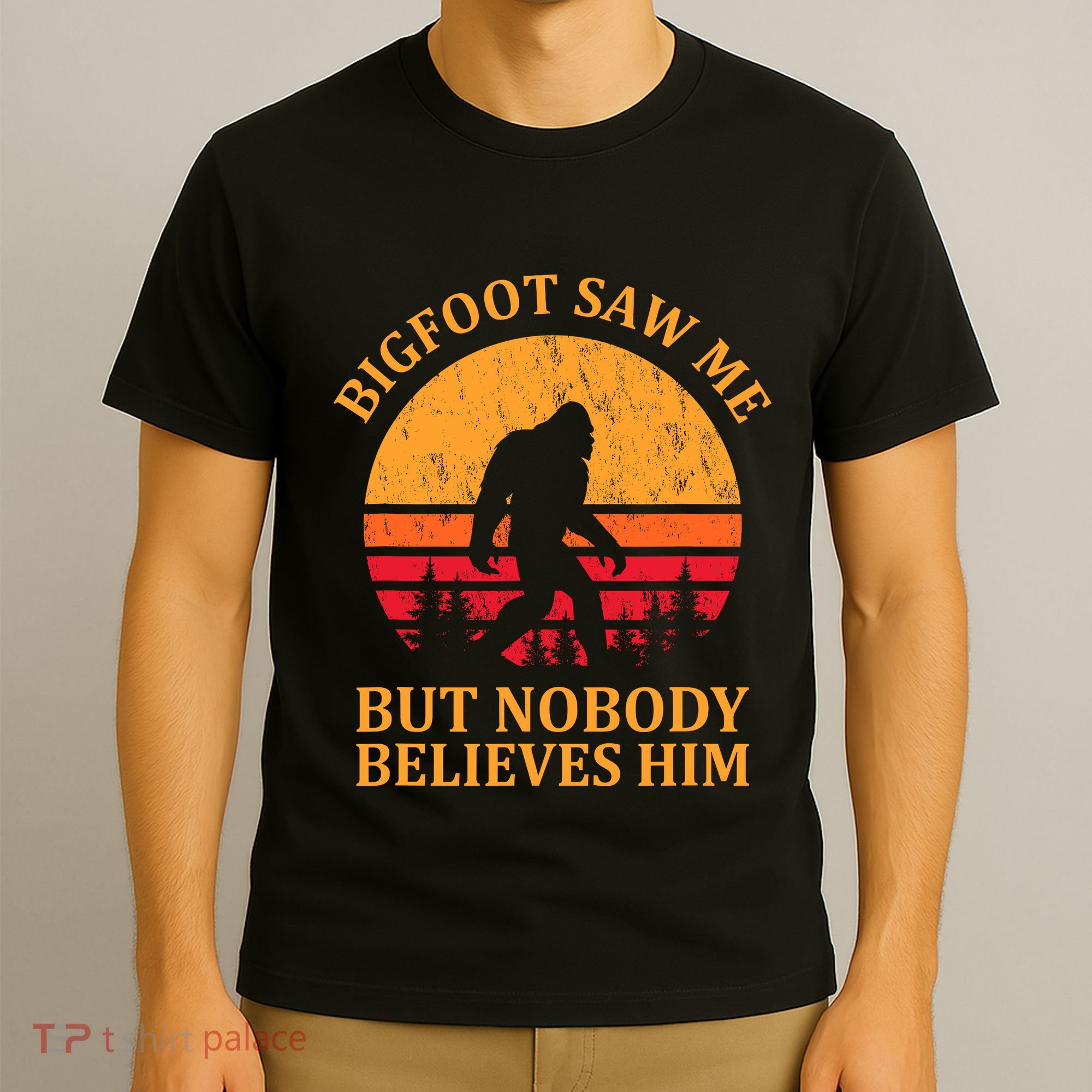 Funny Bigfoot Saw Me But Nobody Believes Him T-Shirt