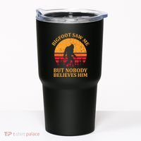 Funny Bigfoot Saw Me But Nobody Believes Him Tumbler thumb 0