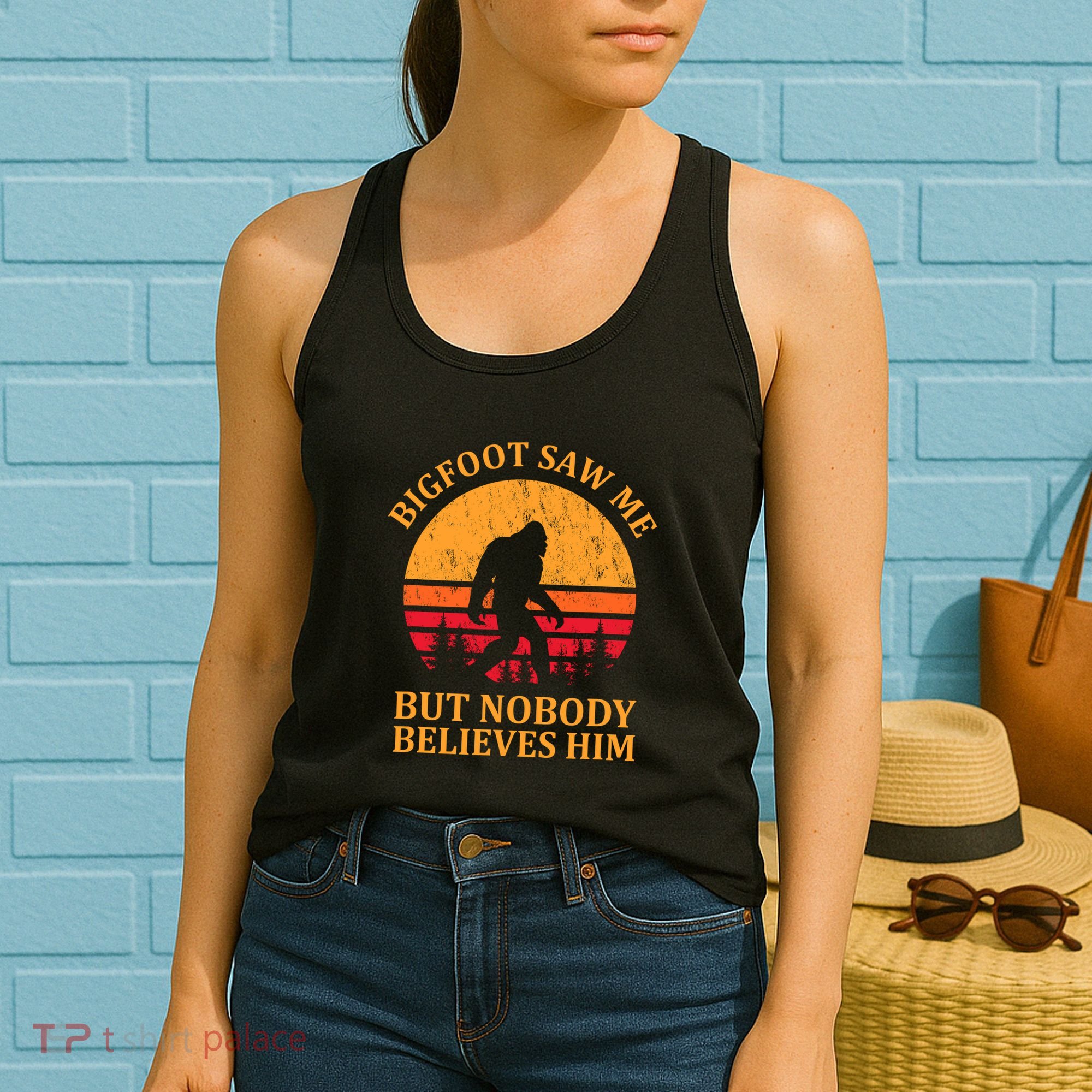 Funny Bigfoot Saw Me But Nobody Believes Him Women's Tank Top