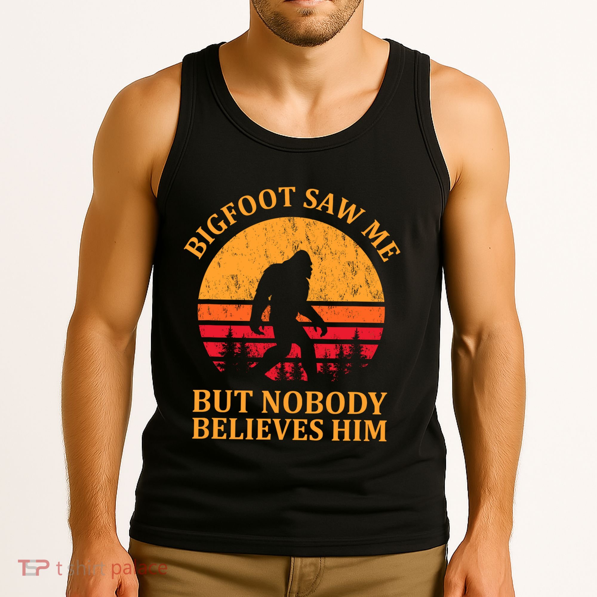 Funny Bigfoot Saw Me But Nobody Believes Him Tank Top