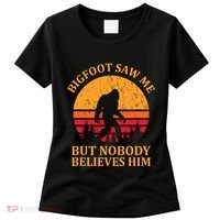Funny Bigfoot Saw Me But Nobody Believes Him Women's T-Shirt thumb 0