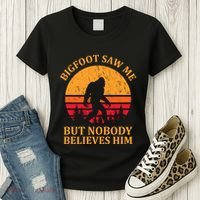 Funny Bigfoot Saw Me But Nobody Believes Him Women's T-Shirt thumb 3