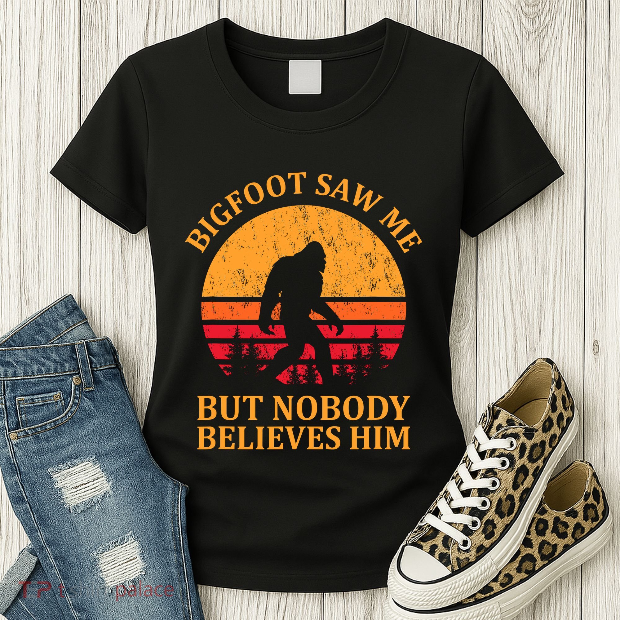 Funny Bigfoot Saw Me But Nobody Believes Him Women's T-Shirt
