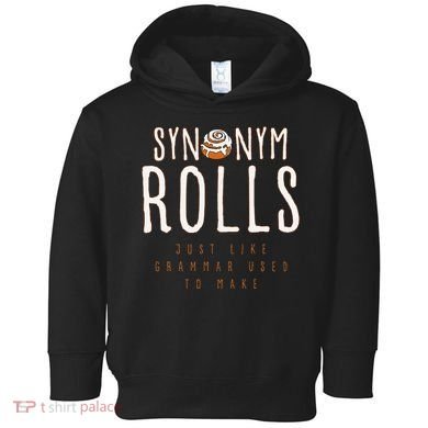 Funny Baking Synonym Rolls English Grammar Pun For Teacher Toddler Hoodie