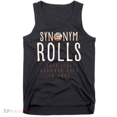 Funny Baking Synonym Rolls English Grammar Pun For Teacher Tank Top