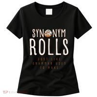 Funny Baking Synonym Rolls English Grammar Pun For Teacher Women's T-Shirt thumb 0
