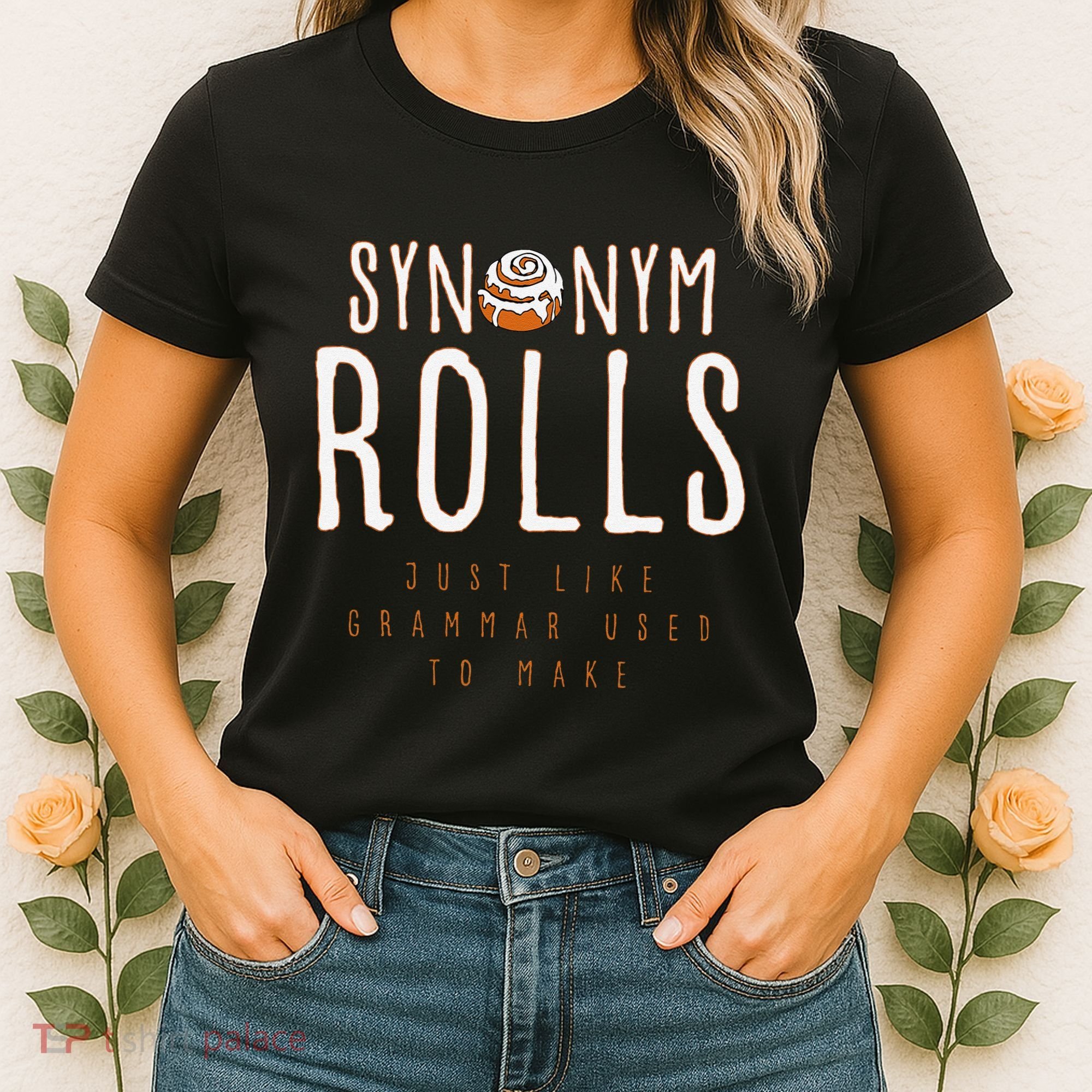 Funny Baking Synonym Rolls English Grammar Pun For Teacher Women's T-Shirt