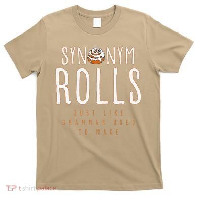 Funny Baking Synonym Rolls English Grammar Pun For Teacher T-Shirt
