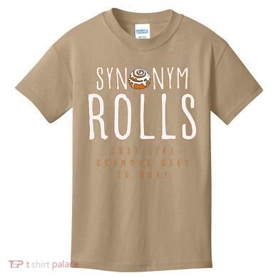 Funny Baking Synonym Rolls English Grammar Pun For Teacher Kids T-Shirt