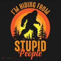 Funny Bigfoot Sasquatch Im Hiding From Stupid People Women's Hoodie thumb 2