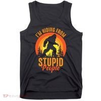 Funny Bigfoot Sasquatch Im Hiding From Stupid People Tank Top thumb 0