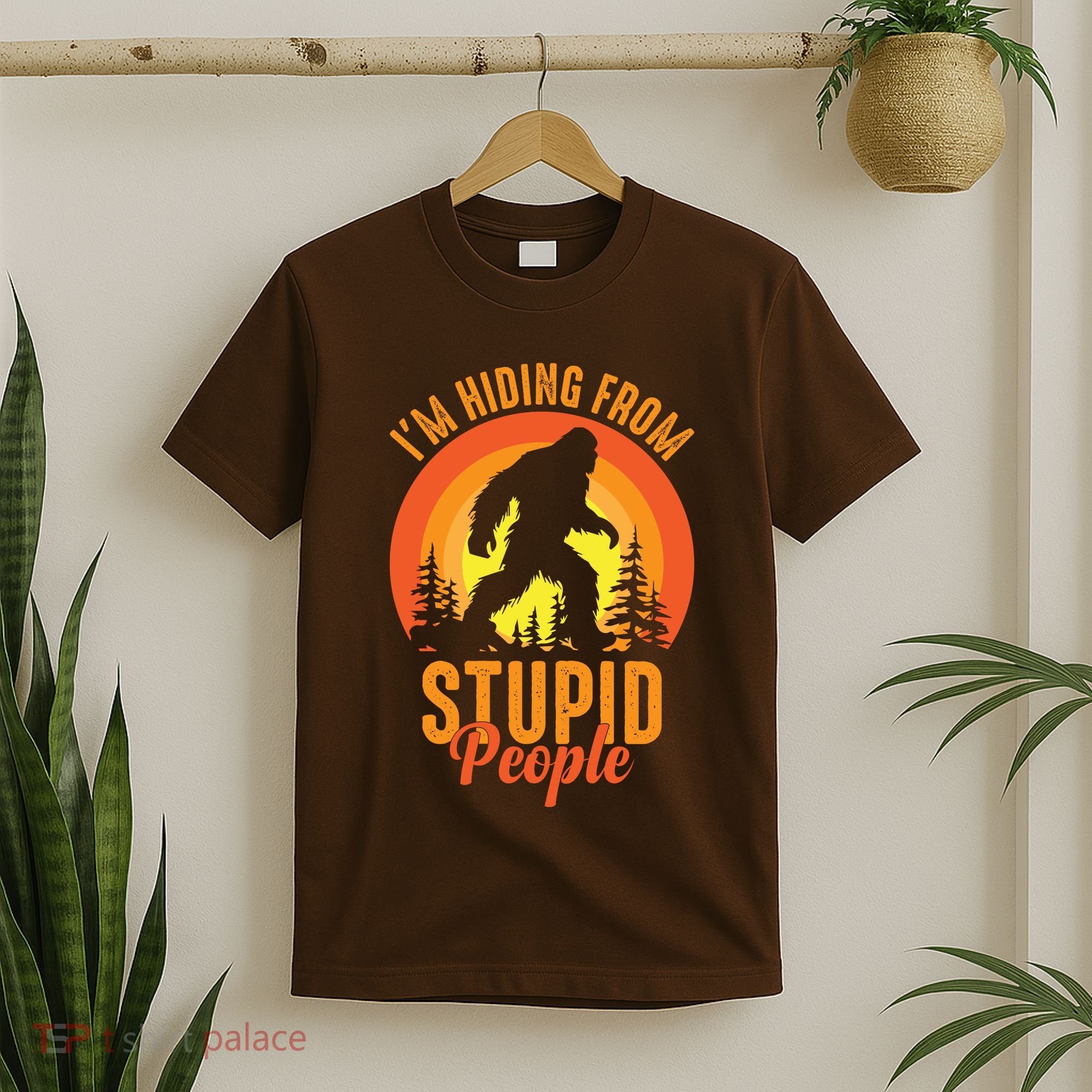 Funny Bigfoot Sasquatch Im Hiding From Stupid People T-Shirt