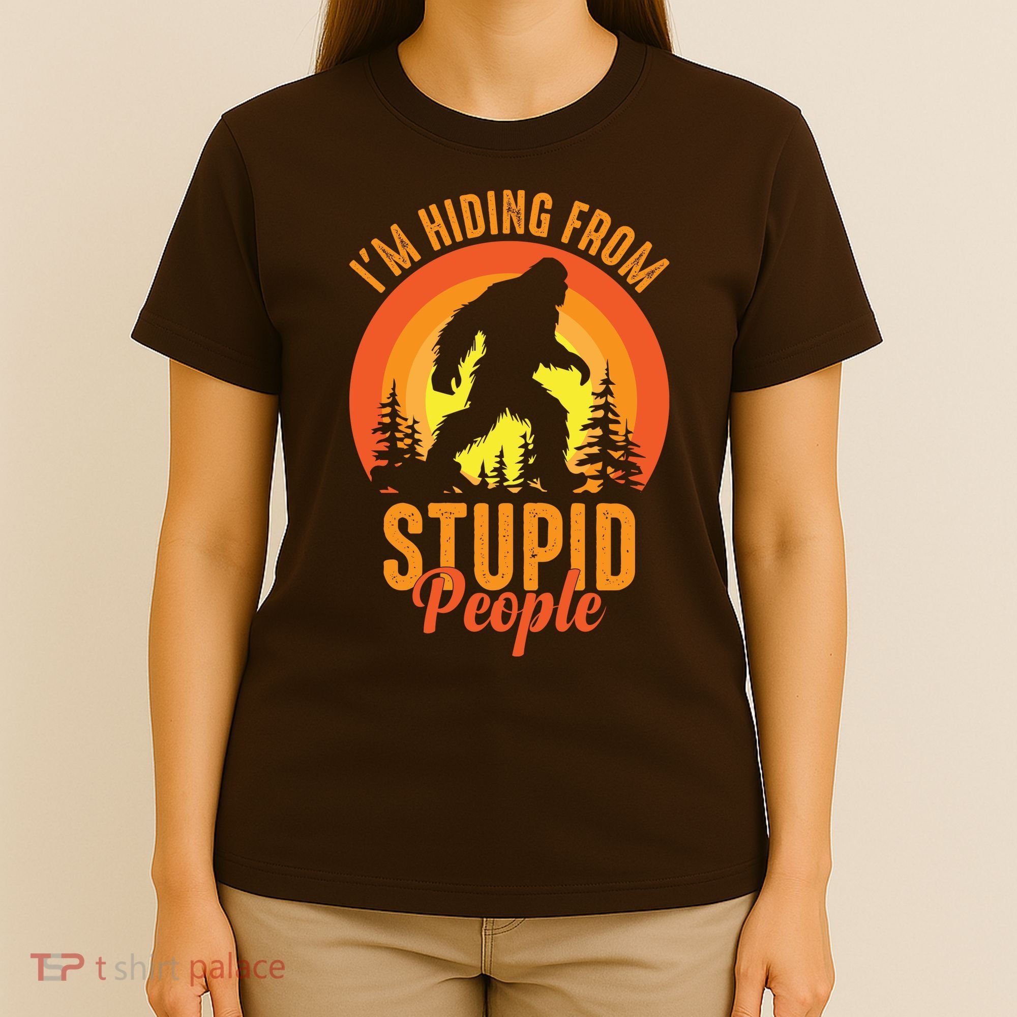 Funny Bigfoot Sasquatch Im Hiding From Stupid People T-Shirt