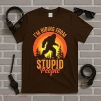 Funny Bigfoot Sasquatch Im Hiding From Stupid People T-Shirt thumb 5