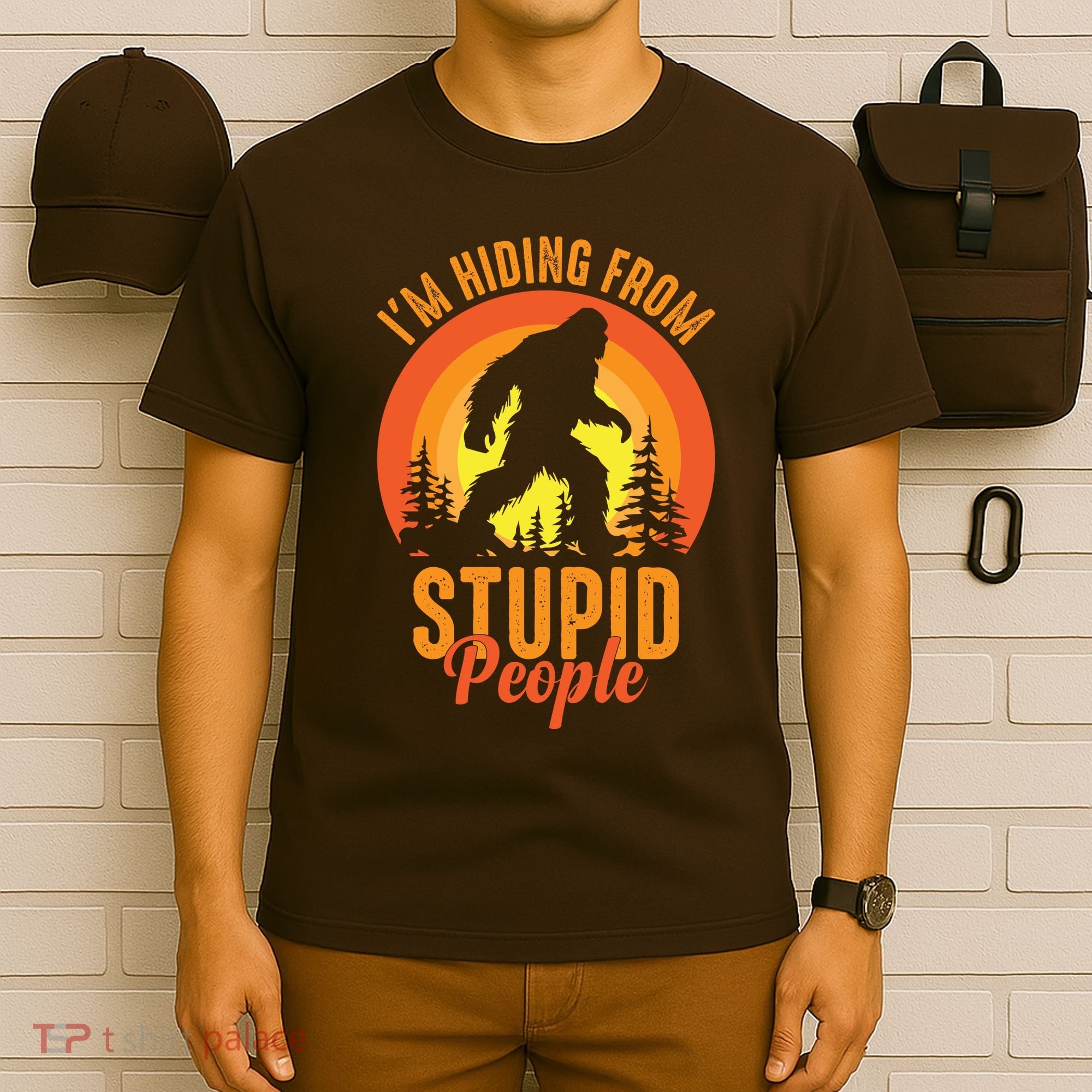 Funny Bigfoot Sasquatch Im Hiding From Stupid People T-Shirt