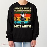 Funny BBQ Skeleton With A Hot Dog Smoke Meat Not Meth Master Women's Sweatshirt thumb 0