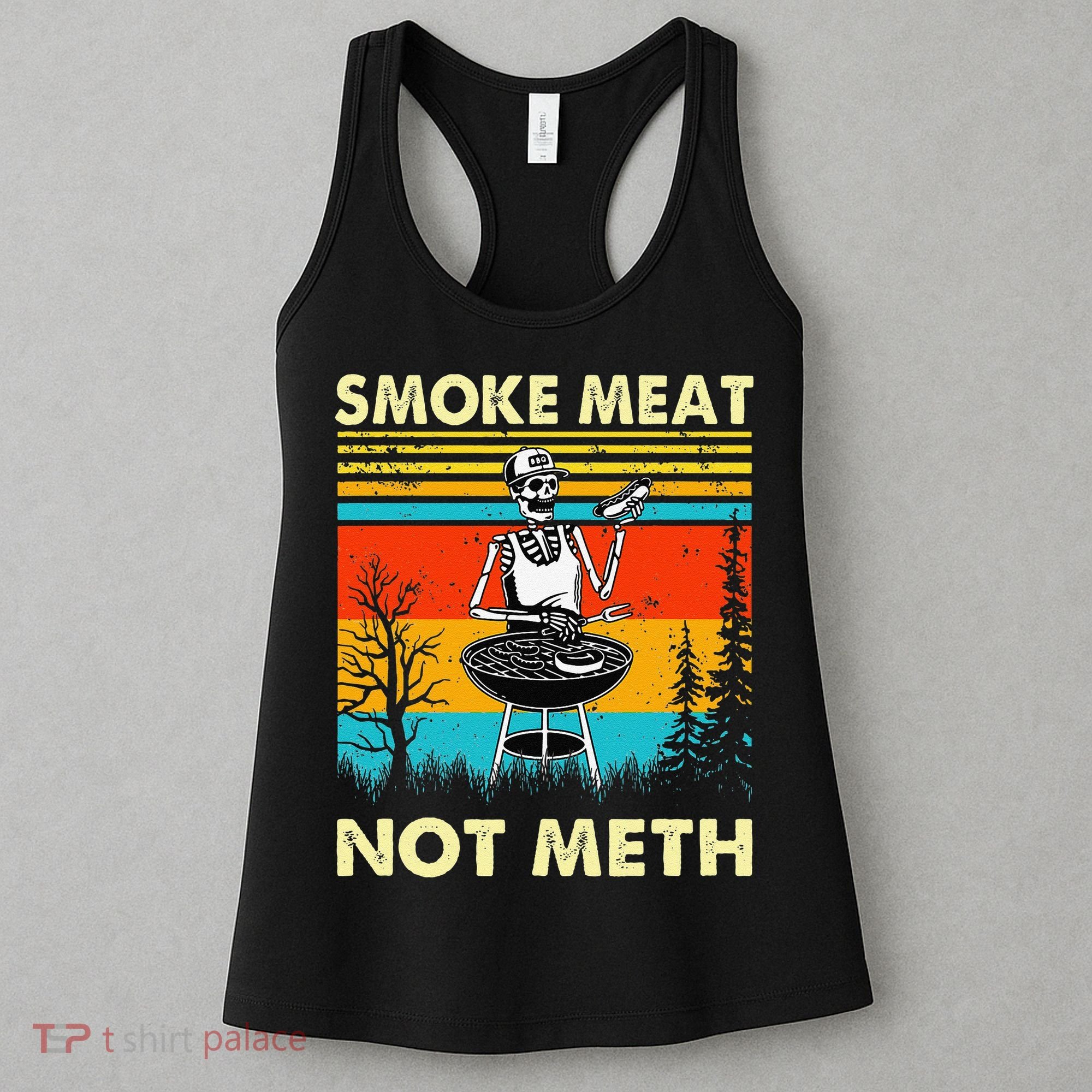 Funny BBQ Skeleton With A Hot Dog Smoke Meat Not Meth Master Women's Tank Top
