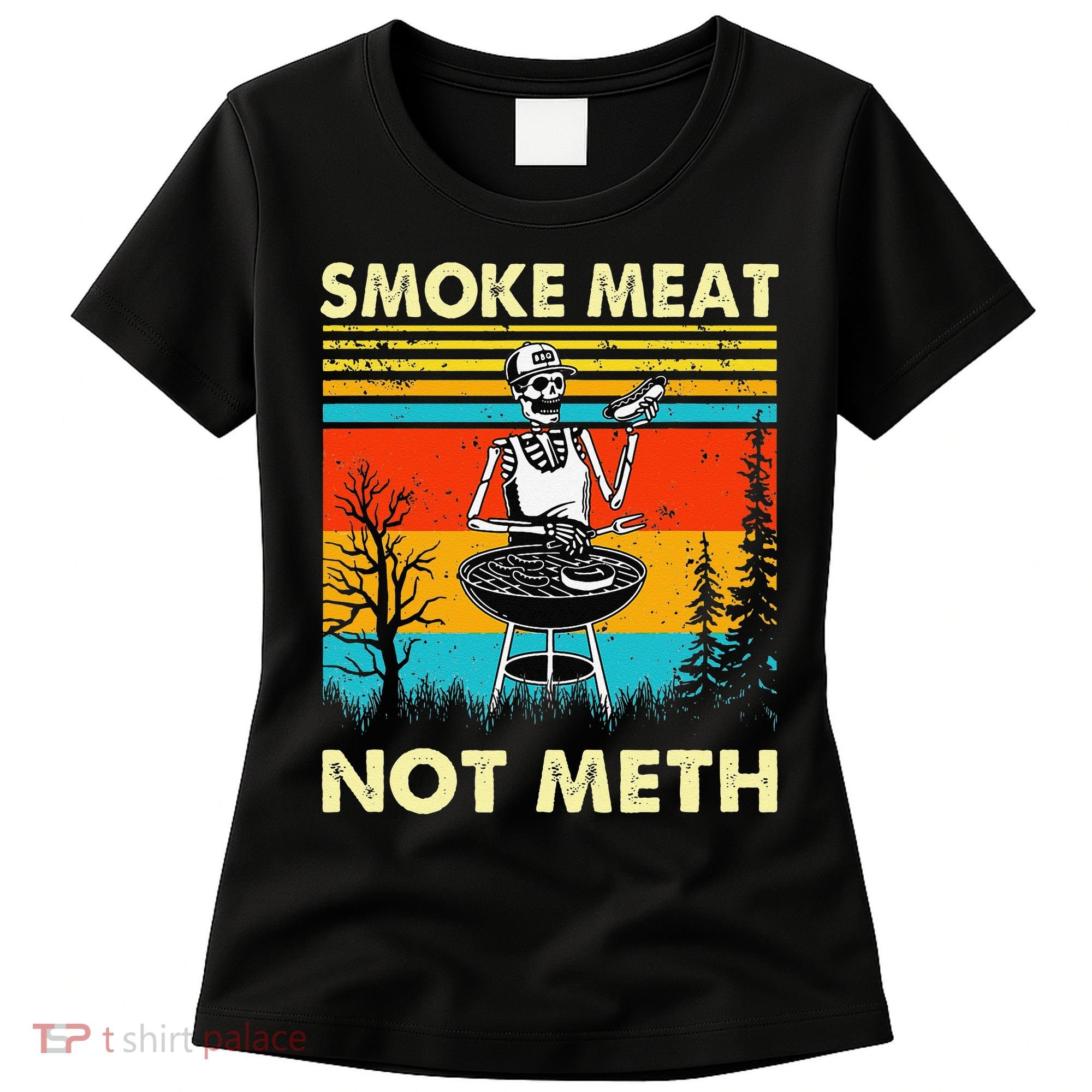 Funny BBQ Skeleton With A Hot Dog Smoke Meat Not Meth Master Women's T-Shirt