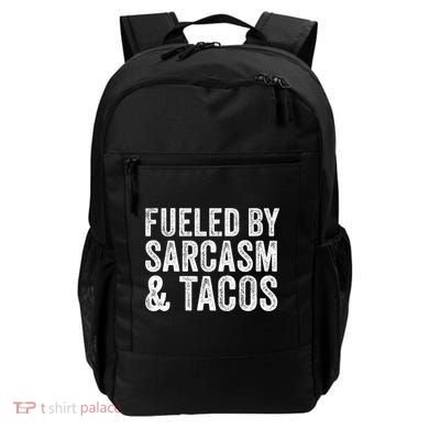 Fueled By Sarcasm & Tacos Funny Saying Sarcastic Backpack