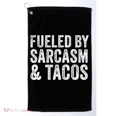Fueled By Sarcasm & Tacos Funny Saying Sarcastic Golf Towel