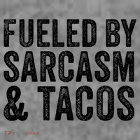 Fueled By Sarcasm & Tacos Funny Saying Sarcastic Sweatshirt thumb 3