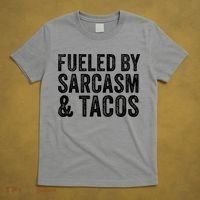 Fueled By Sarcasm & Tacos Funny Saying Sarcastic T-Shirt thumb 5