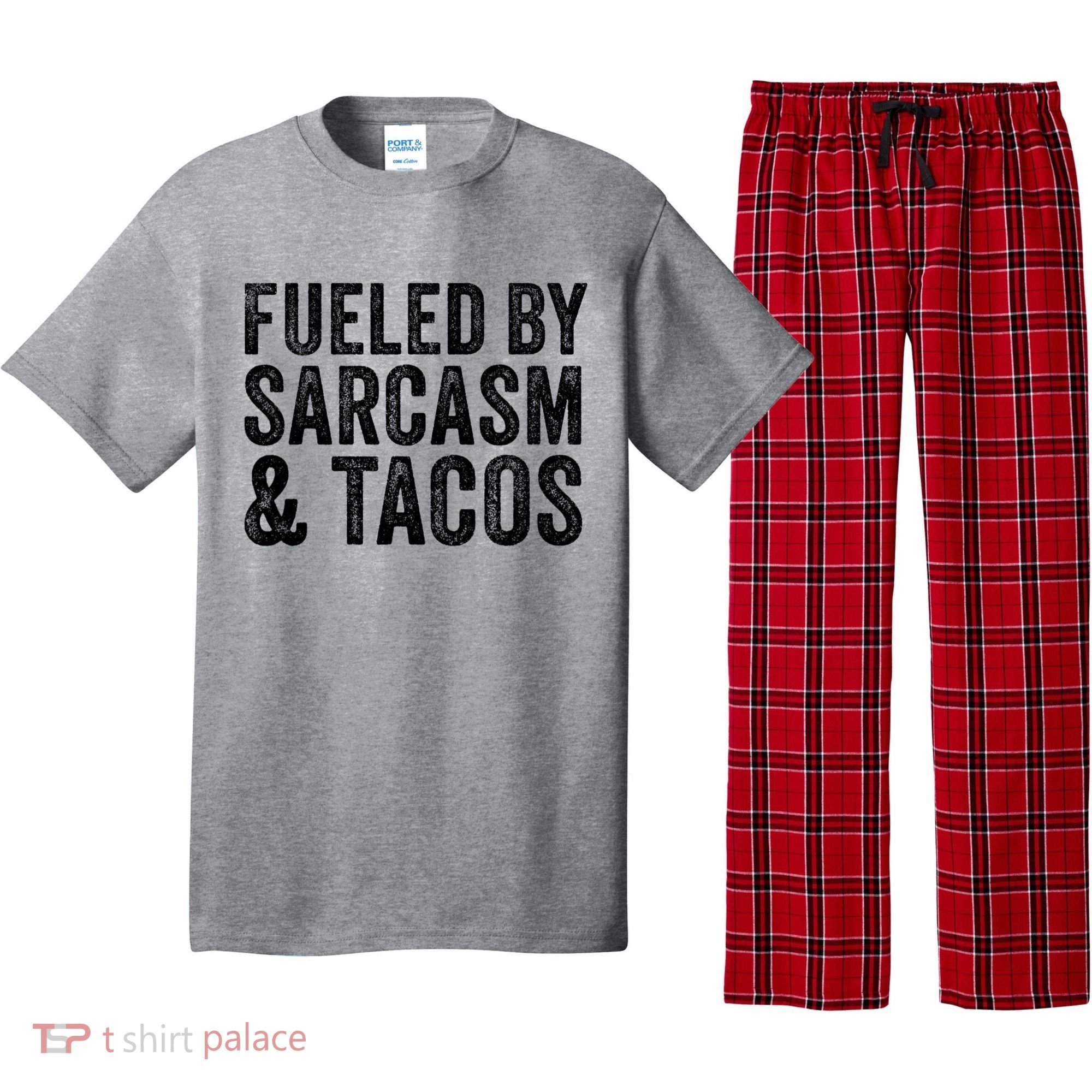 Fueled By Sarcasm & Tacos Funny Saying Sarcastic Pajama Set