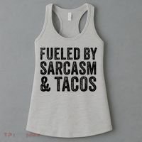 Fueled By Sarcasm & Tacos Funny Saying Sarcastic Women's Tank Top thumb 3