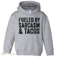 Fueled By Sarcasm & Tacos Funny Saying Sarcastic Toddler Hoodie thumb 0