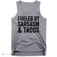 Fueled By Sarcasm & Tacos Funny Saying Sarcastic Tank Top thumb 0