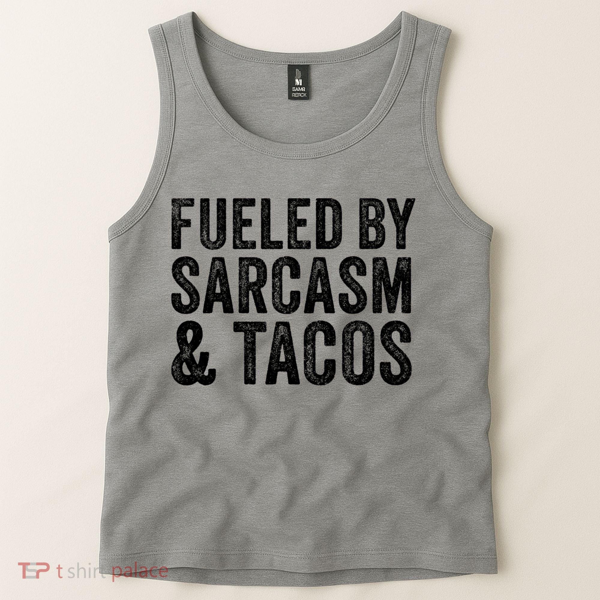 Fueled By Sarcasm & Tacos Funny Saying Sarcastic Tank Top