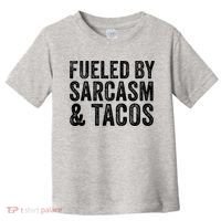 Fueled By Sarcasm & Tacos Funny Saying Sarcastic Toddler T-Shirt thumb 0