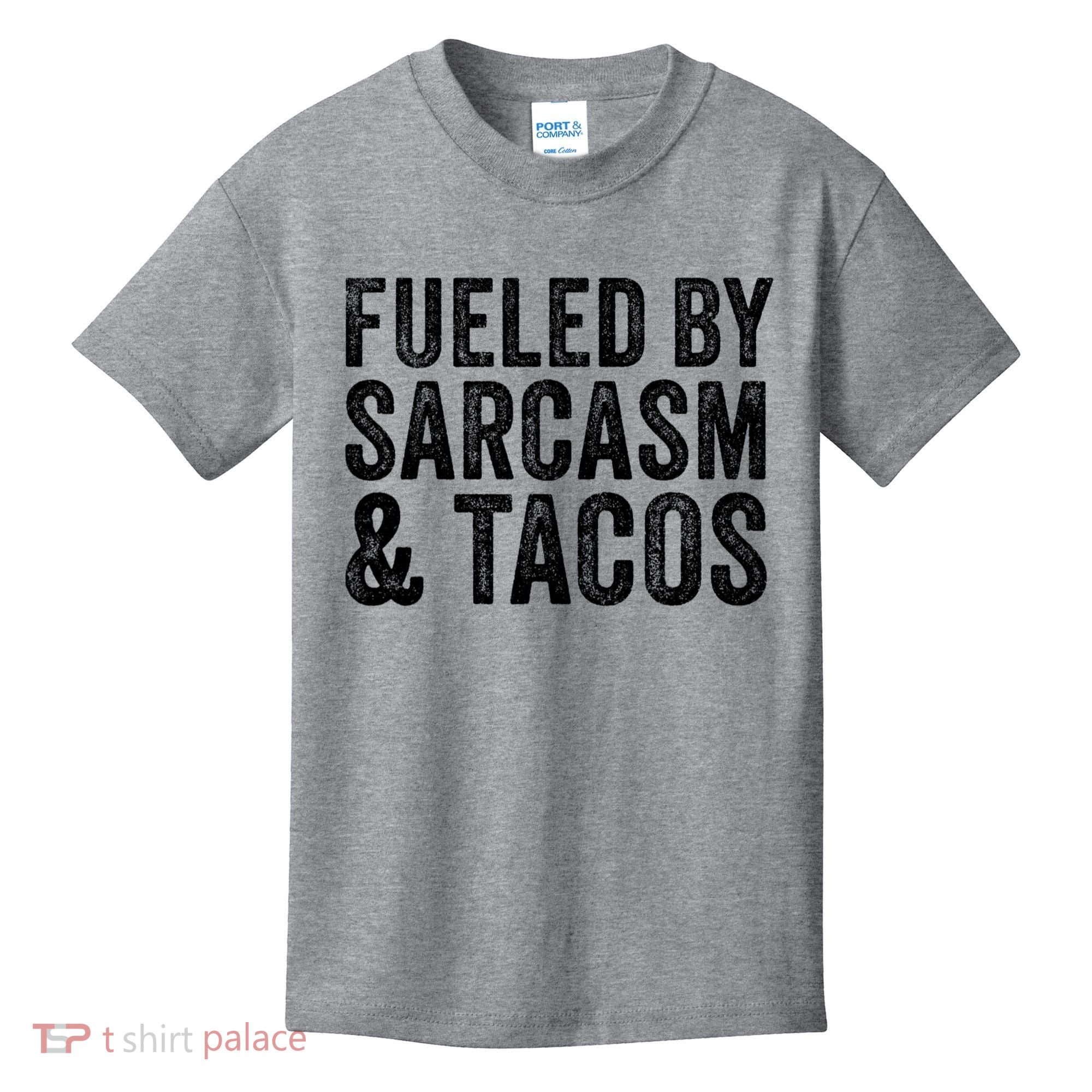 Fueled By Sarcasm & Tacos Funny Saying Sarcastic Kids T-Shirt