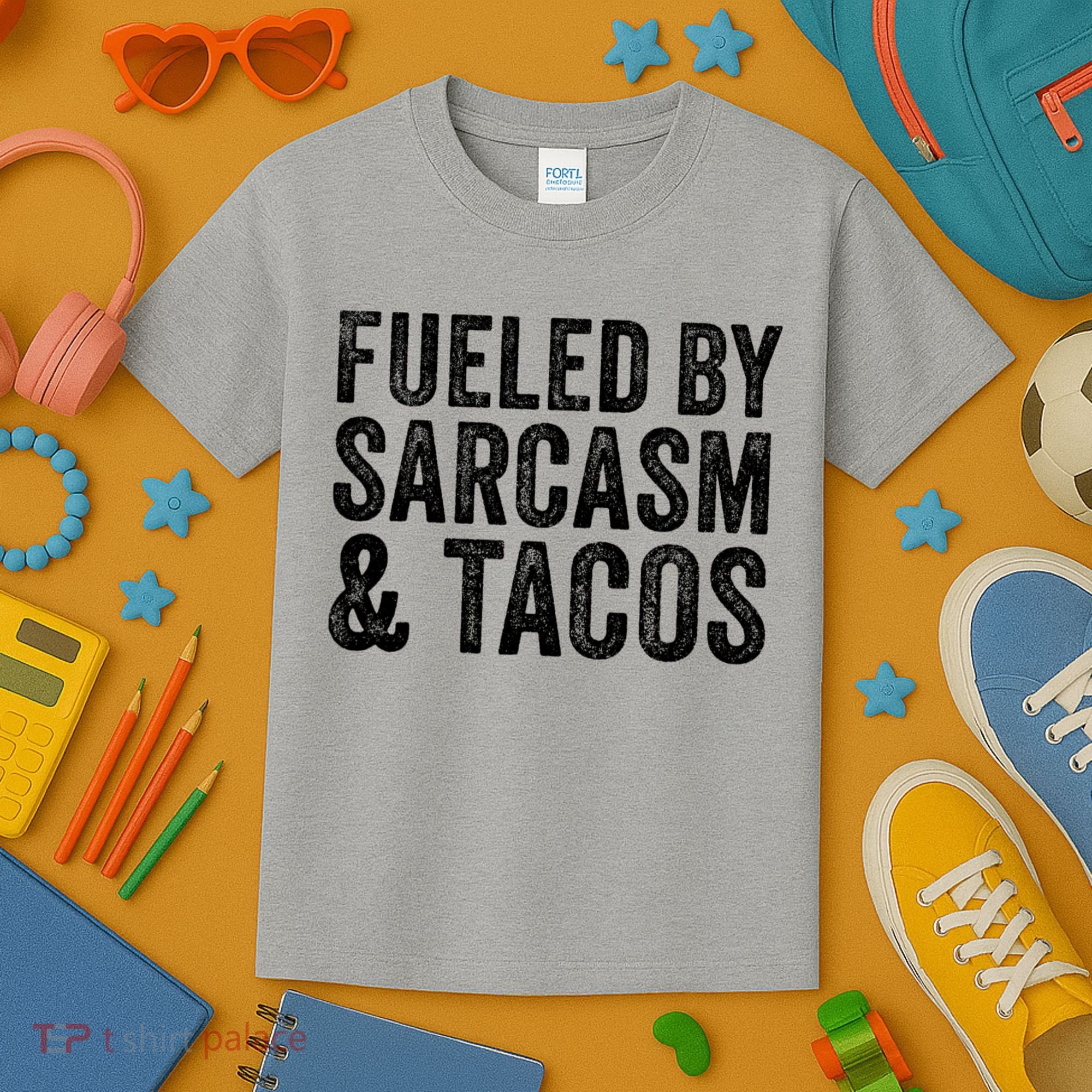 Fueled By Sarcasm & Tacos Funny Saying Sarcastic Kids T-Shirt