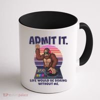 Funny Bigfoot Sasquatch Admit It Life Would Be Boring Without Me Coffee Mug thumb 1