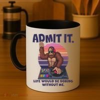 Funny Bigfoot Sasquatch Admit It Life Would Be Boring Without Me Coffee Mug thumb 4