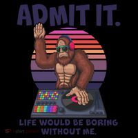 Funny Bigfoot Sasquatch Admit It Life Would Be Boring Without Me Coffee Mug thumb 5