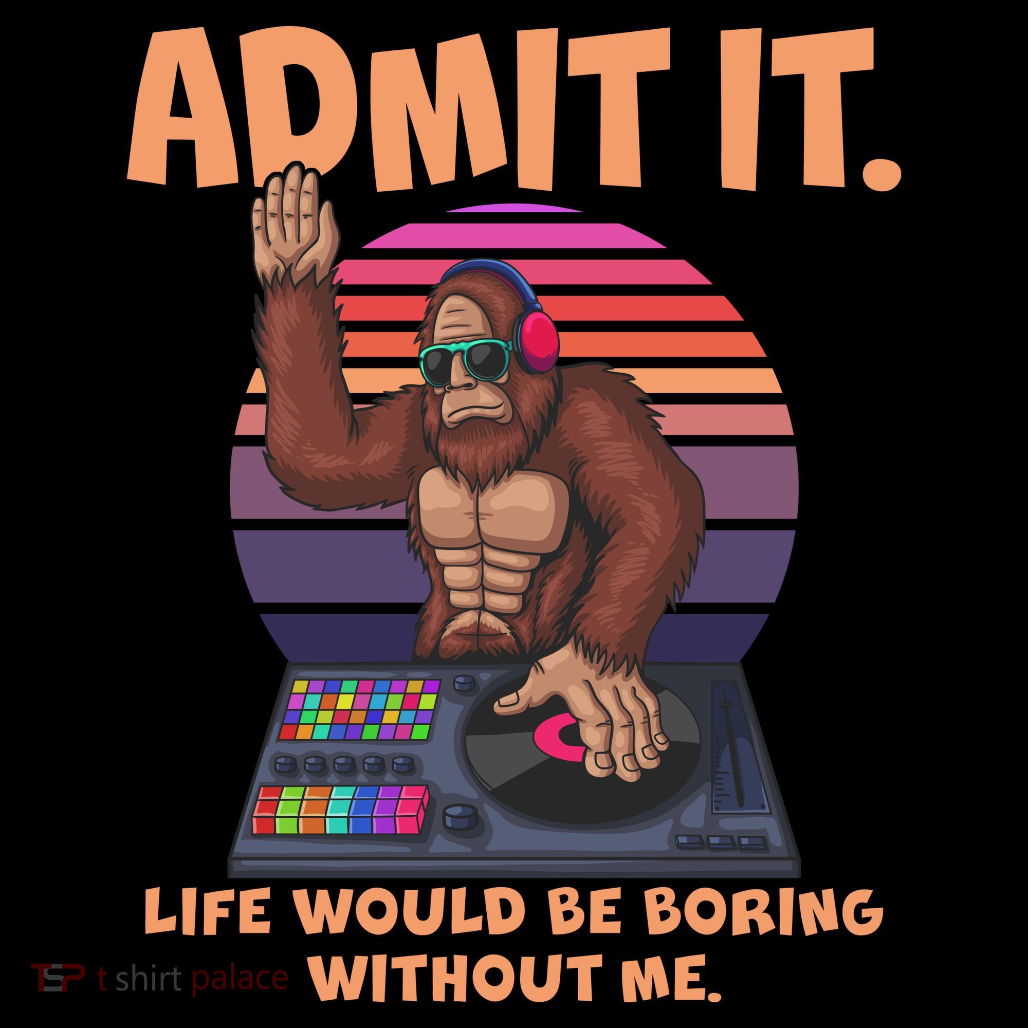 Funny Bigfoot Sasquatch Admit It Life Would Be Boring Without Me Ornament