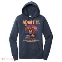 Funny Bigfoot Sasquatch Admit It Life Would Be Boring Without Me Women's Hoodie thumb 0