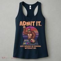 Funny Bigfoot Sasquatch Admit It Life Would Be Boring Without Me Women's Tank Top thumb 3