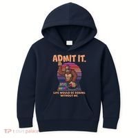 Funny Bigfoot Sasquatch Admit It Life Would Be Boring Without Me Kids Hoodie thumb 0