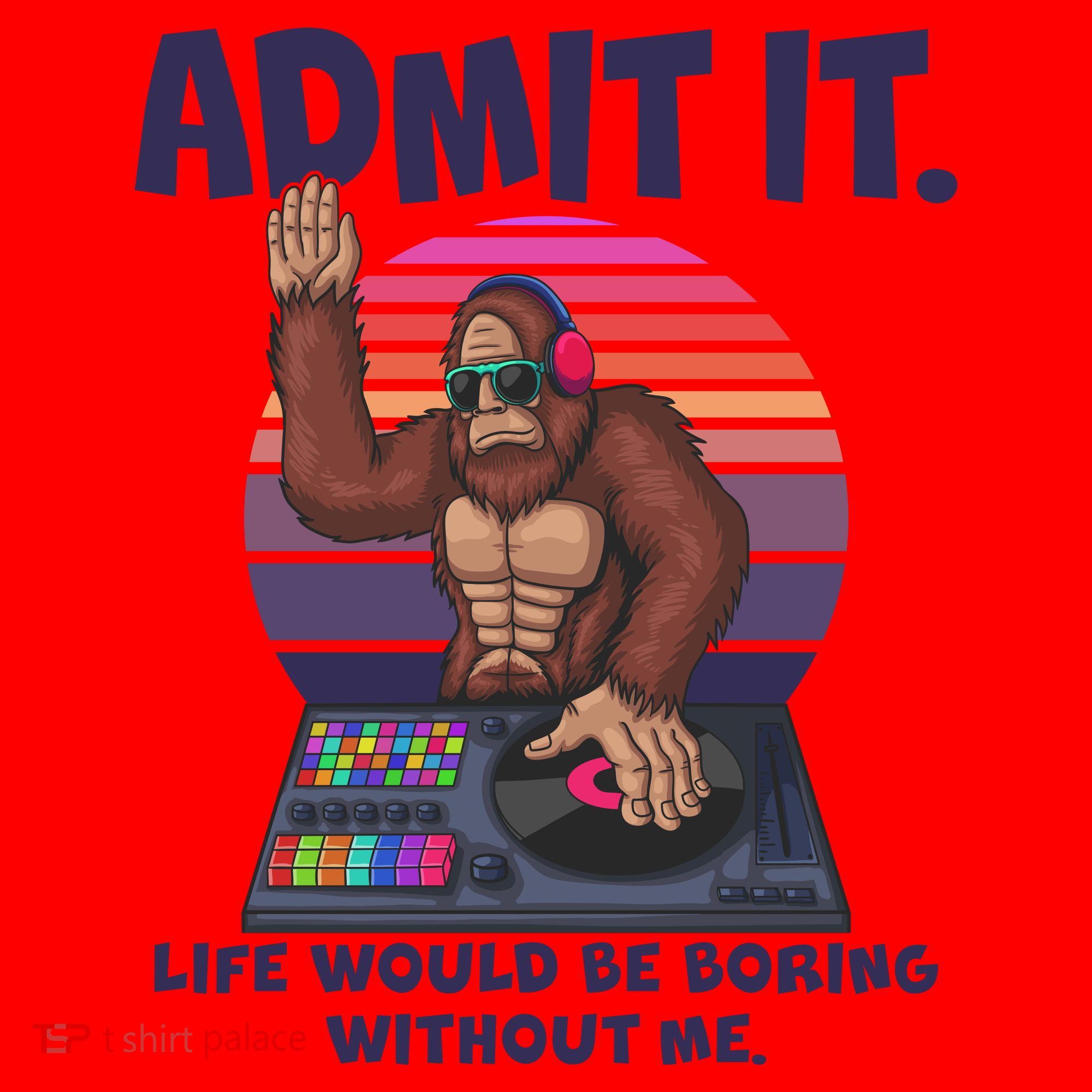 Funny Bigfoot Sasquatch Admit It Life Would Be Boring Without Me Santa Hat