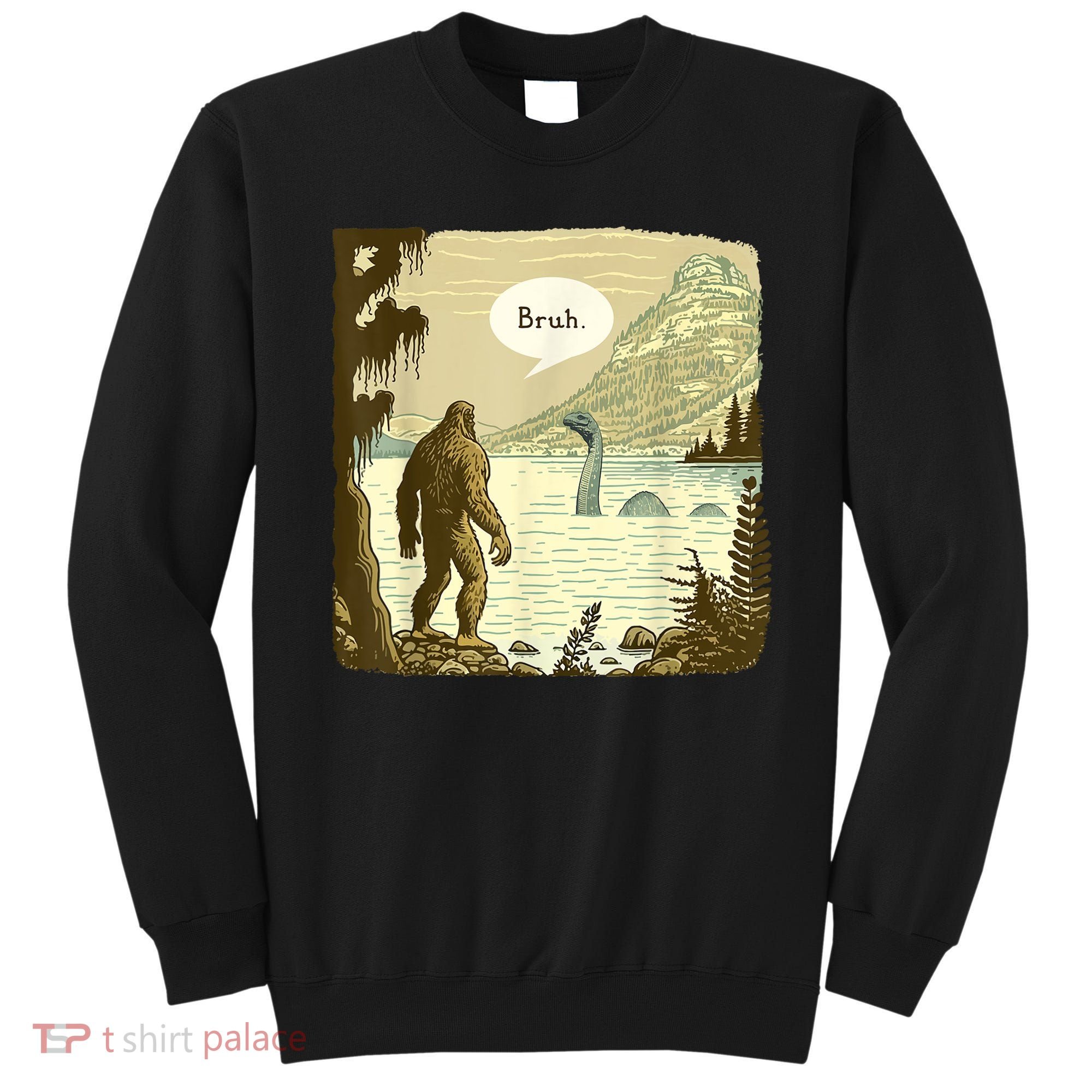 Funny Bigfoot Sasquatch Loch Ness Monster Introvert Bruh Sweatshirt