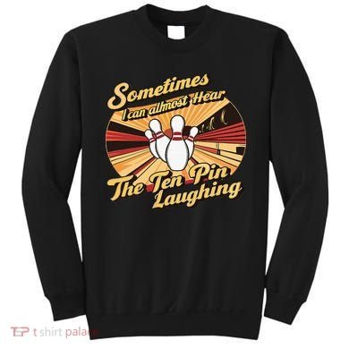 Funny Bowling Ten Pin Laughing Sweatshirt