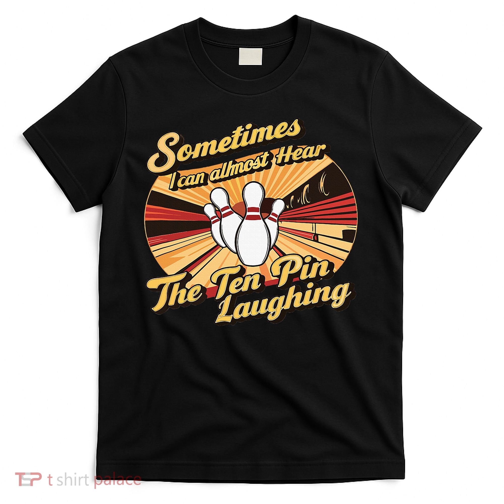 Funny Bowling Ten Pin Laughing T-Shirt