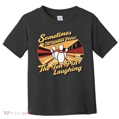 Funny Bowling Ten Pin Laughing Toddler T-Shirt