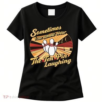 Funny Bowling Ten Pin Laughing Women's T-Shirt