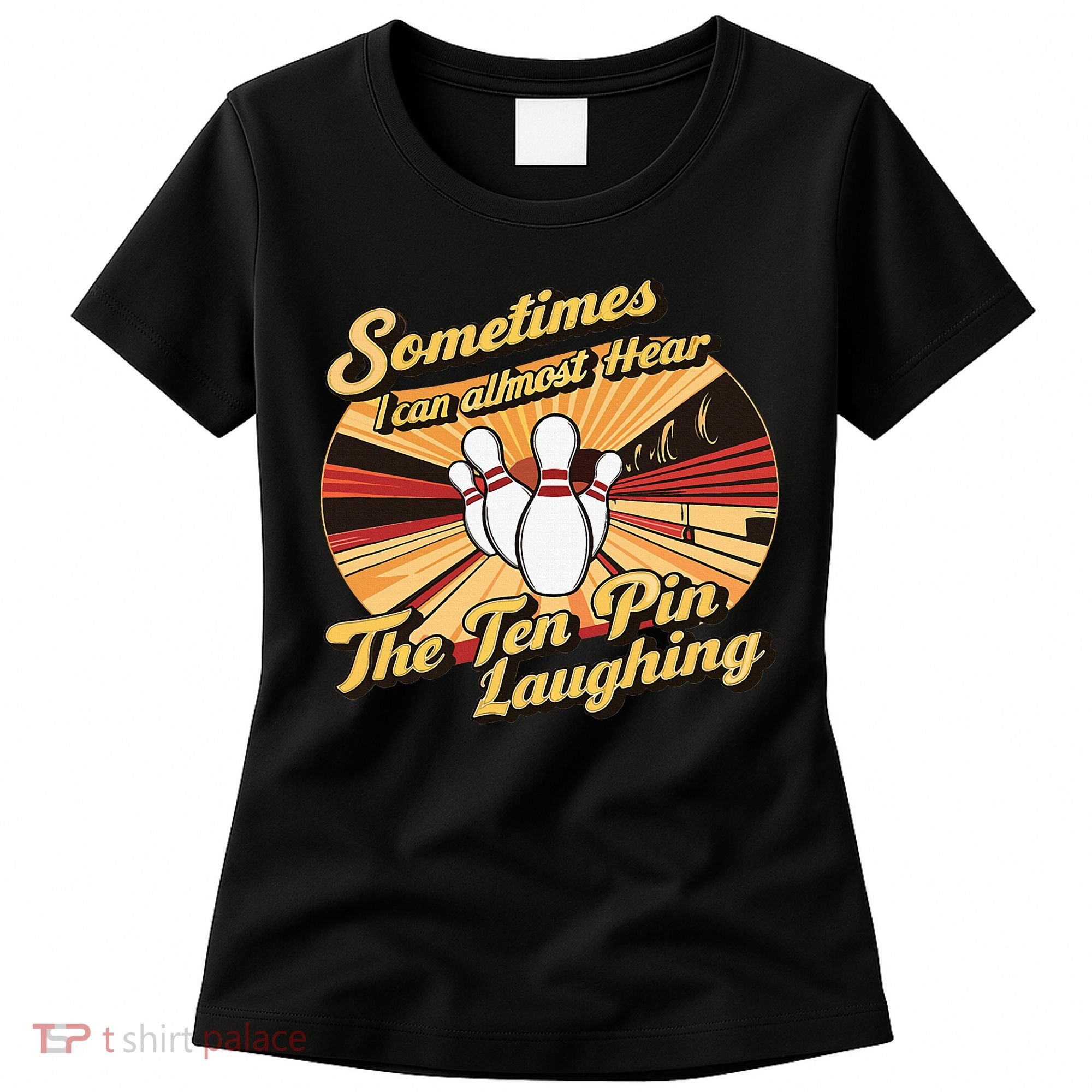 Funny Bowling Ten Pin Laughing Women's T-Shirt