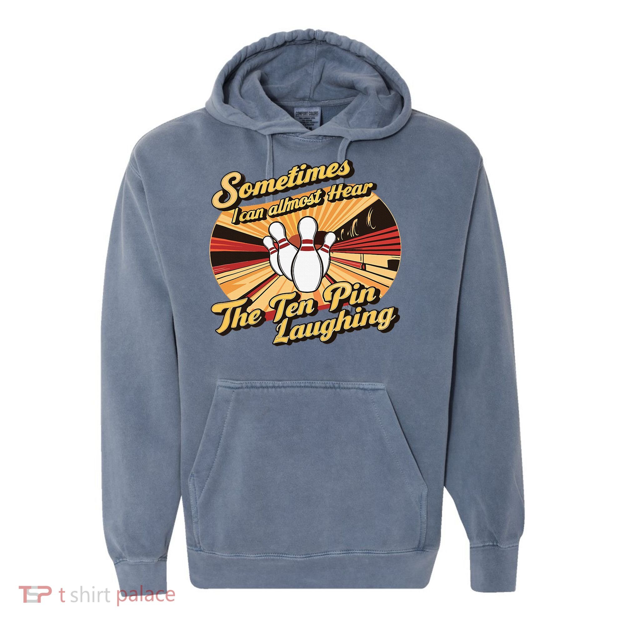Funny Bowling Ten Pin Laughing Comfort Colors Garment-Dyed Hooded Sweatshirt