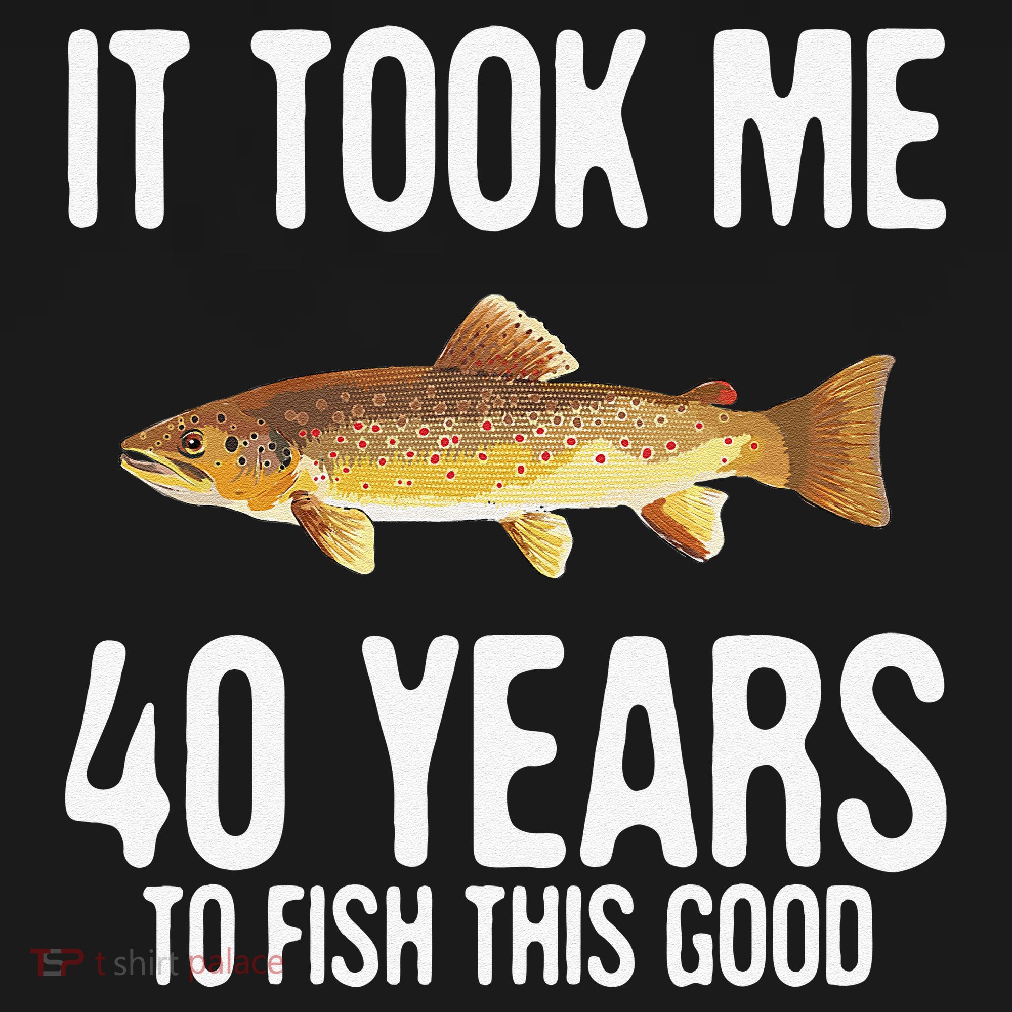 Funny Brown Trout Fishing 40th Birthday 40 Years To Fish Women's Tank Top